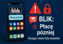 BLIK BNPL dla milionów — uwaga na oszustwa (10/2025)