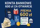 Konta bankowe: 600 zł za otwarcie?